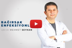 Bağırsak Enfeksiyonları | Uzm. Dr. Mehmet Seyhan