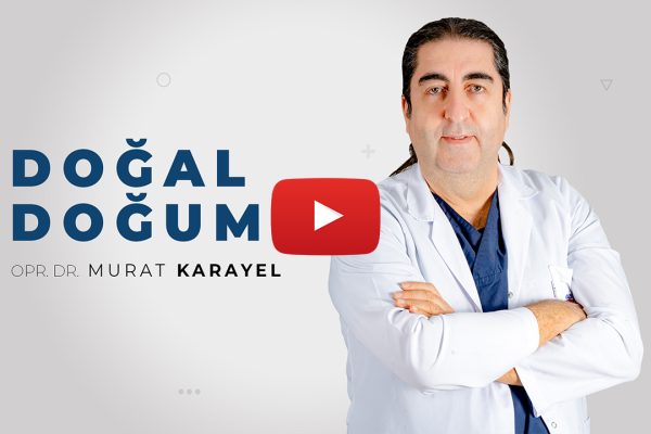 Doğal Doğum | Opr. Dr. Murat Karayel