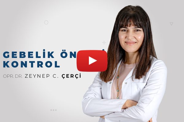 Gebelik Öncesi Kontrol | Opr. Dr. Zeynep Ceren Çerçi
