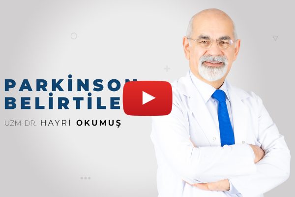 Parkinson Belirtileri | Uzm. Dr. Hayri Okumuş