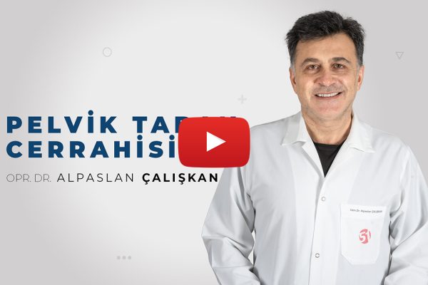 Pelvik Taban Cerrahisi | Opr. Dr. Alpaslan Çalışkan